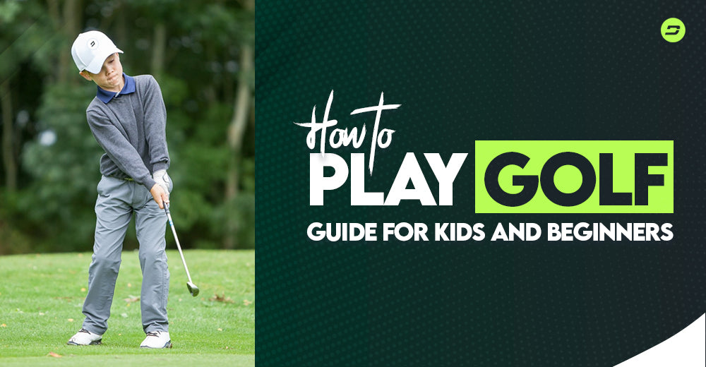 How To Play Golf — Guide For Kids and Beginners