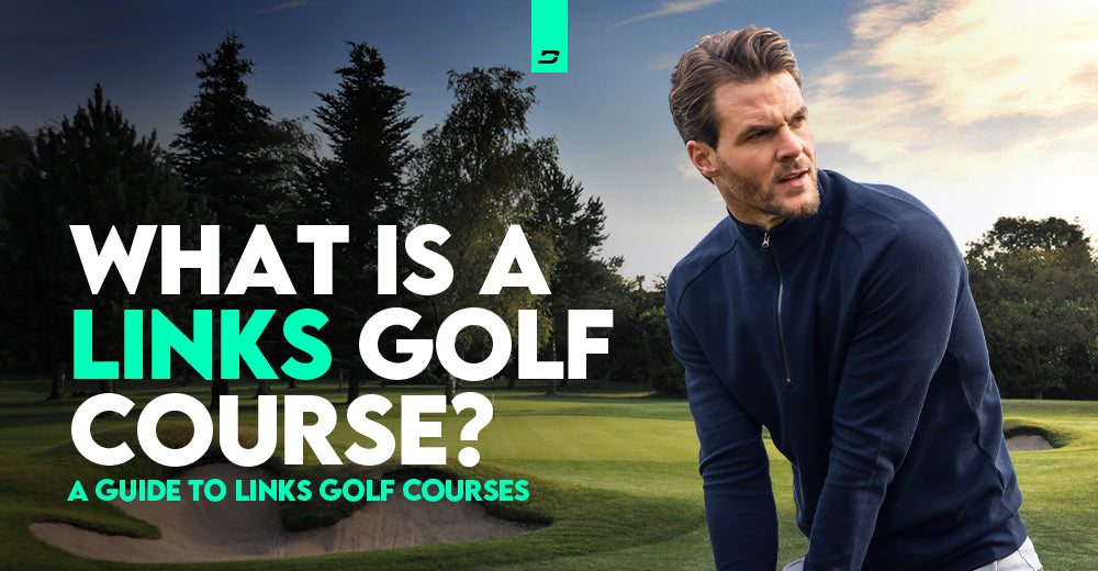 What Is Links Golf? | A Complete Guide To Links Golf Courses